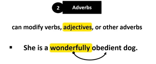 Adverbs describe Adjectives