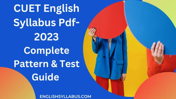 CUET English Syllabus Pdf 2023 Complete Pattern and Test Guide