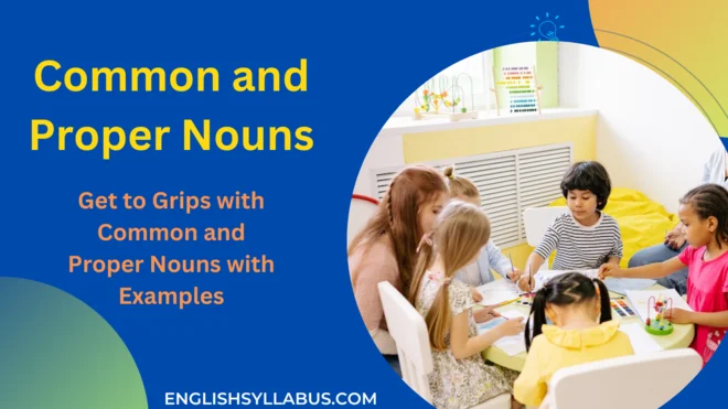 Guide To Common And Proper Nouns Know The Difference English Course