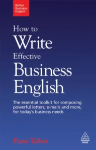 Title Page of Book: How to Write Effective Business English_ The Essential Toolkit for Composing Powerful Letters, E-Mails and More, for Today's Business Needs (Better Business English)